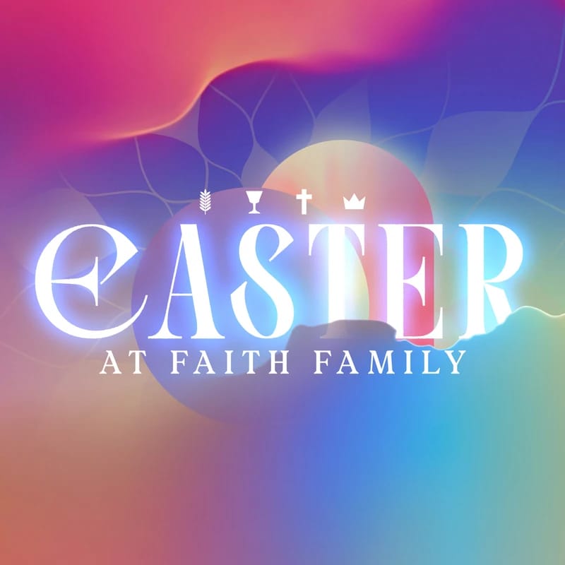 The word 'Easter' in glowing white letters over a colorful abstract gradient background. Below it reads 'At Faith Family' and above are small Christian symbols.
